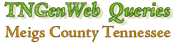 TNGenWeb Queries - Meigs County