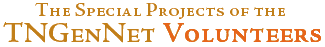 The 
Special Projects of 
the TNGenNet Volunteers