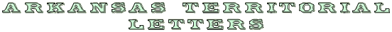 Arkansas Territorial Letters